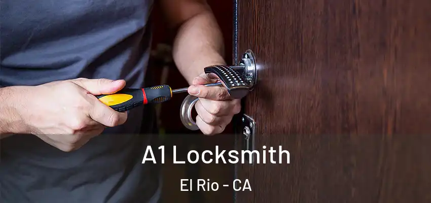  A1 Locksmith El Rio - CA